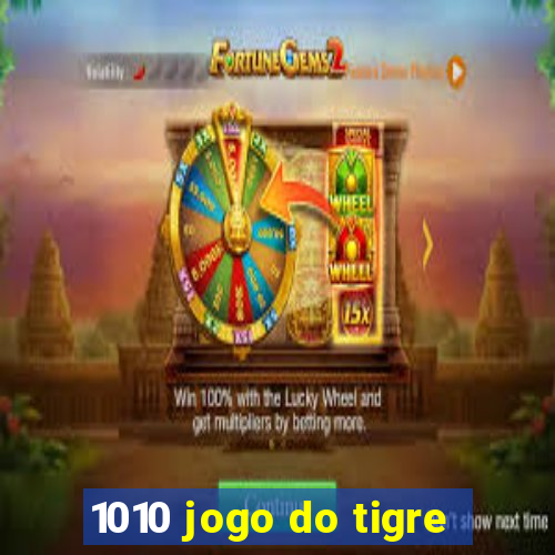 1010 jogo do tigre